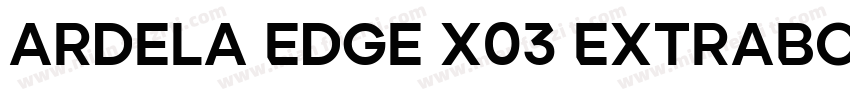 Ardela Edge X03 ExtraBold字体转换